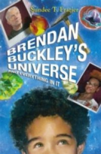 Brendan Buckley`s Universe and Everything in It
