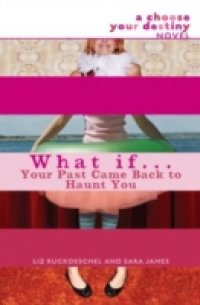 What If . . . Your Past Came Back to Haunt You