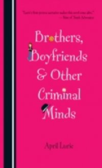 Читать Brothers, Boyfriends & Other Criminal Minds