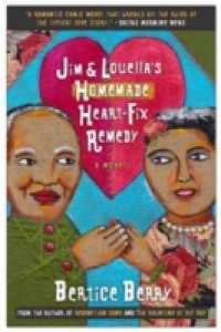 Jim and Louella`s Homemade Heart-Fix Remedy