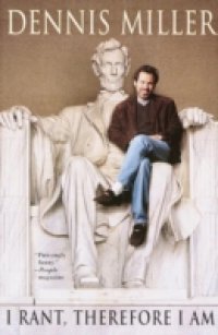 Читать I Rant, Therefore I Am