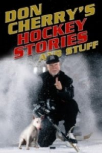 Don Cherry`s Hockey Stories and Stuff