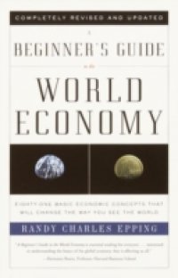 Beginner`s Guide to the World Economy