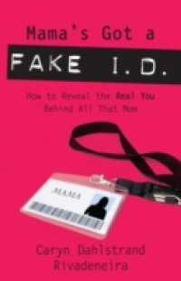 Mama`s Got a Fake I.D.