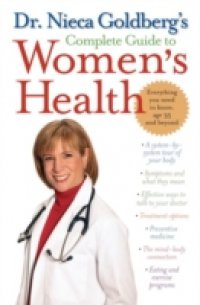 Dr. Nieca Goldberg`s Complete Guide to Women`s Health
