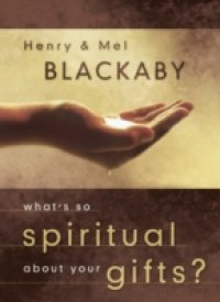 What`s So Spiritual about Your Gifts?