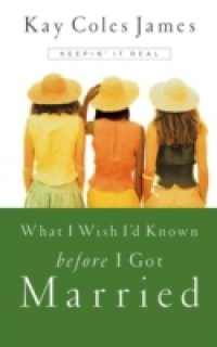 What I Wish I`d Known Before I Got Married