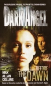 Dark Angel: Before the Dawn