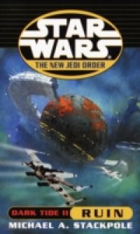 Читать Ruin: Star Wars (The New Jedi Order: Dark Tide, Book II)