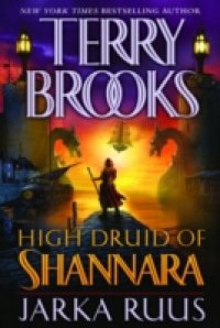 Читать High Druid of Shannara: Jarka Ruus