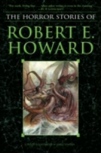 Читать Horror Stories of Robert E. Howard