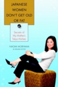 Japanese Women Don`t Get Old or Fat