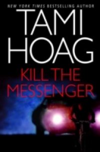 Читать Kill the Messenger