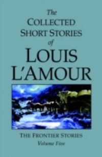 Читать Collected Short Stories of Louis L'Amour, Volume 5