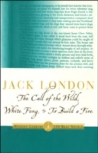 Call of the Wild, White Fang & To Build a Fire