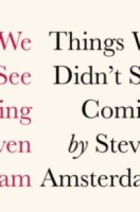Things We Didn`t See Coming