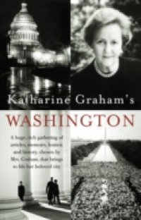 Katharine Graham`s Washington