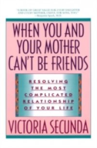 When You and Your Mother Can`t Be Friends