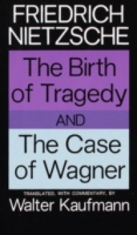 Birth of Tragedy and The Case of Wagner