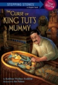 Curse of King Tut`s Mummy (Totally True Adventures)