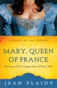 Читать Mary, Queen of France