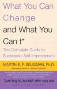What You Can Change . . . and What You Can`t*