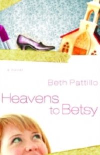 Heavens to Betsy
