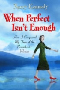 When Perfect Isn`t Enough