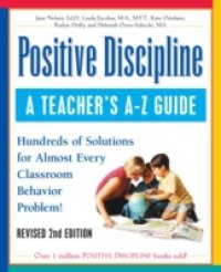 Positive Discipline: A Teacher`s A-Z Guide