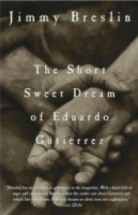Читать Short Sweet Dream of Eduardo Gutierrez