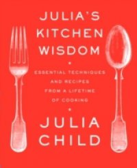 Julia`s Kitchen Wisdom