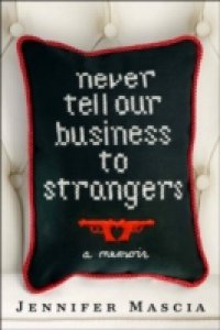 Never Tell Our Business to Strangers