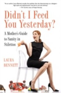 Didn`t I Feed You Yesterday?