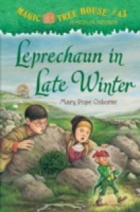 Magic Tree House #43: Leprechaun in Late Winter