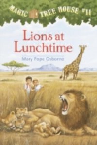 Magic Tree House #11: Lions at Lunchtime