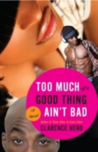 Too Much of a Good Thing Ain`t Bad