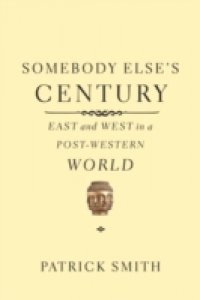 Somebody Else`s Century