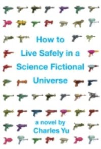 How to Live Safely in a Science Fictional Universe
