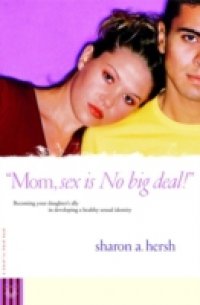 Mom, sex is NO big deal!