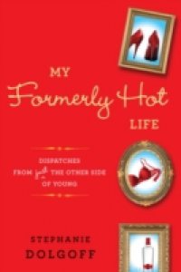 My Formerly Hot Life