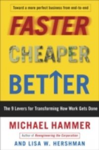 Faster Cheaper Better
