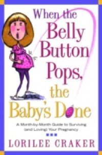 When the Belly Button Pops, the Baby`s Done