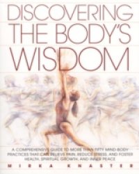 Discovering the Body`s Wisdom