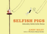 Selfish Pigs