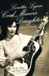 Loretta Lynn: Coal Miner`s Daughter