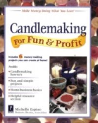 Candlemaking for Fun & Profit