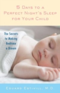 5 Days to a Perfect Night`s Sleep for Your Child