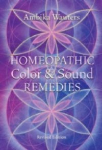 Homeopathic Color and Sound Remedies, Rev