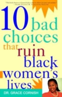 10 Bad Choices That Ruin Black Women`s Lives