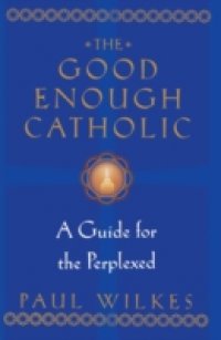 Good Enough Catholic